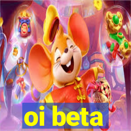 oi beta